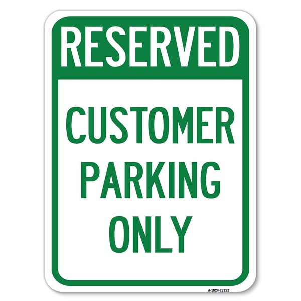 Reserved-Customer Parking Only Heavy-Gauge Aluminum Rust Proof Parking Sign, 18" x 24", A-1824-23222